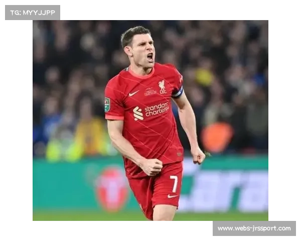 布莱顿老将米尔纳续约一年继续征战英超 见证传奇岁月再书新篇